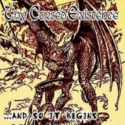 Thy Cursed Existence : ...And So It Begins